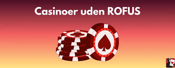 Online Casino Uden ROFUS Spil Gratis og Uden Bekymringer Online Casino Uden ROFUS Spil Gratis og Uden Bekymringer